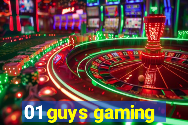 01 guys gaming